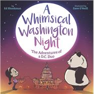 A Whimsical Washington Night by Shankman, Ed; O'neill, Dave, 9781641940009