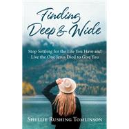 Finding Deep & Wide by Tomlinson, Shellie Rushing, 9781684510009