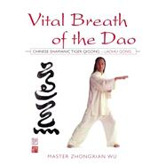Vital Breath of the Dao by Wu, Zhongxian; Huang, Chungliang Al, 9781848190009