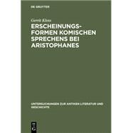Erscheinungsformen Komischen Sprechens Bei Aristophanes by Kloss, Gerrit, 9783110170009