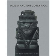 Jade in Ancient Costa Rica by Jones, Julie; Guerrero M., Juan V.; Graham, Mark M.; Snarkis, Michael J.; Mendez, Zulay S., 9780300200010
