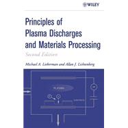 Principles of Plasma Discharges and Materials Processing by Lieberman, Michael A.; Lichtenberg, Alan J., 9780471720010