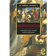 The Cambridge Companion to Herodotus by Edited by Carolyn Dewald , John Marincola, 9780521830010