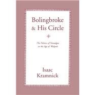 Bolingbroke and His Circle by Kramnick, Isaac, 9780801480010