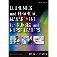 Economics and Financial Management for Nurses and Nurse Leaders by Penner, Susan J. , R. N., 9780826160010