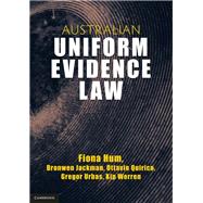 Australian Uniform Evidence Law by Hum, Fiona; Jackman, Bronwen; Quirico, Ottavio; Urbas, Gregor; Werren, Kip, 9781108450010