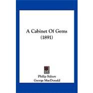A Cabinet of Gems by Sidney, Philip, Sir; MacDonald, George, 9781120230010