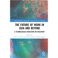 The Future of Work in Asia and Beyond by Nankervis, Alan R.; Connell, Julia; Burgess, John, 9781138390010