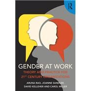 Gender at Work: Theory and Practice for 21st Century Organizations by Rao; Aruna, 9781138910010