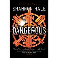 Dangerous by Hale, Shannon, 9781410470010