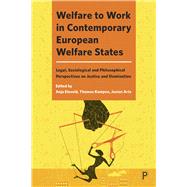 Welfare to Work in Contemporary European Welfare States by Eleveld, Anja; Kampen, Thomas; Arts, Josien, 9781447340010