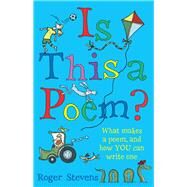 Is This a Poem? by Roger Stevens, 9781472920010