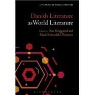 Danish Literature as World Literature by Rosendahl Thomsen, Mads; Ringgaard, Dan; Beebee, Thomas Oliver, 9781501310010