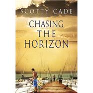 Chasing the Horizon by Cade, Scotty, 9781632160010