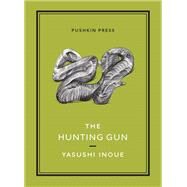 The Hunting Gun by Inoue, Yasushi; Emmerich, Michael, 9781782270010