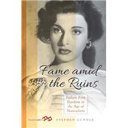 Fame Amid the Ruins by Gundle, Stephen, 9781789200010