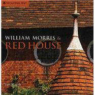 William Morris & Red House A Collaboration Between Architect and Owner by Marsh, Jan, 9781905400010