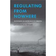 Regulating from Nowhere : Environmental Law and the Search for Objectivity by Douglas A. Kysar, 9780300120011