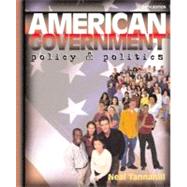 American Government: Policy and Politics by Tannahill, Neal, 9780321080011