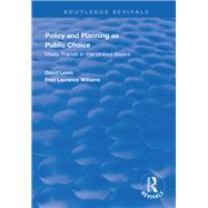 Policy and Planning as Public Choice by Lewis, David; Williams, Fred Laurence, 9780367000011