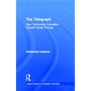 The Telegraph: How Technology Innovation Caused Social Change by Lubrano,Annteresa, 9780815330011