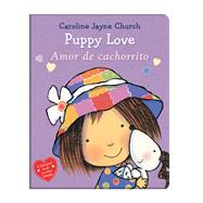 Puppy Love / Amor de cachorrito (Bilingual) by Church, Caroline Jayne; Church, Caroline Jayne, 9781338670011