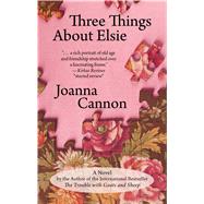 Three Things About Elsie by Cannon, Joanna, 9781432860011