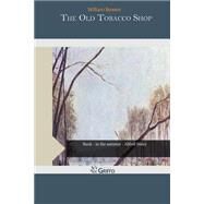 The Old Tobacco Shop by Bowen, William, 9781507720011