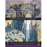 World History: Journeys from Past to Present - VOLUME 1: From Human Origins to 1500 CE by Goucher; Candice, 9780415670012