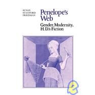 Penelope's Web: Gender, Modernity, H. D.'s Fiction by Susan Stanford Friedman, 9780521050012