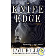 A Knife Edge A Thriller by Rollins, David, 9780553590012