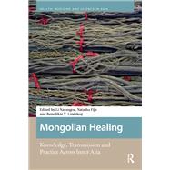 Mongolian Healing by Li Narangoa, Natasha Fijn and Benedikte V. Lindskog, 9781003700012