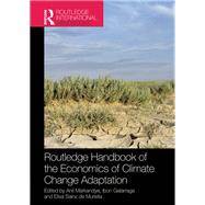 Routledge Handbook of the Economics of Climate Change Adaptation by Markandya; Anil, 9781138200012