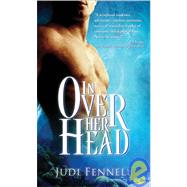 In Over Her Head by Fennell, Judi, 9781402220012