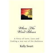 When the Wind Blows by Swart, Kelly Ann, 9781507710012