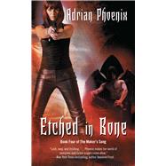 Etched in Bone by Phoenix, Adrian, 9781982160012