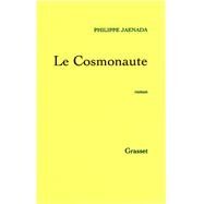 Le cosmonaute by Philippe Jaenada, 9782246630012