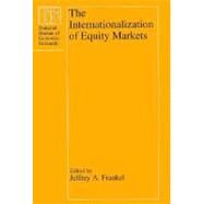 The Internationalization of Equity Markets by Frankel, Jeffrey A., 9780226260013