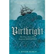 Birthright The True Story that Inspired Kidnapped by Ekirch, A. Roger, 9780393340013