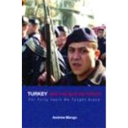 Turkey and the War on Terror: 'For Forty Years We Fought Alone' by Mango; Andrew, 9780415350013
