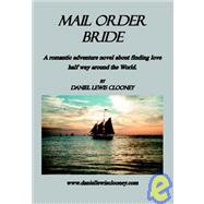 Mail Order Bride by Clooney, Daniel Lewis, 9781419690013