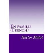 En Famille by Malot, Hector, 9781502370013