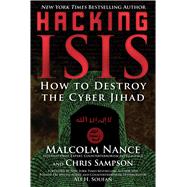 Hacking Isis by Nance, Malcolm; Sampson, Christopher; Soufan, Ali H., 9781510740013