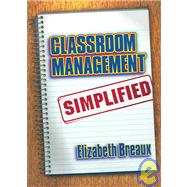 Classroom Management Simplified by Breaux, Elizabeth, 9781596670013
