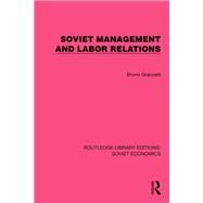Soviet Management and Labor Relations by Bruno Grancelli, 9781032490014