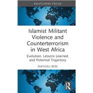 Islamist Militant Violence and Counterterrorism in West Africa by Mathieu Bere, 9781041230014