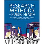 Research Methods for Public Health by Mcclean, Stuart; Bray, Isabelle; De Viggiani, Nick; Bird, Emma; Pilkington, Paul, 9781526430014