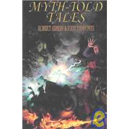 Myth-Told Tales by Asprin, Robert; Nye, Jody Lynn, 9781592220014
