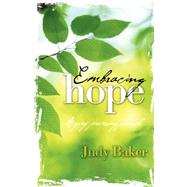 Embracing Hope - a Grief Processing Journal by Baker, Judy, 9781604950014