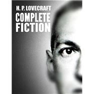 The Complete Fiction of H.P. Lovecraft by Lovecraft, H. P., 9781631060014